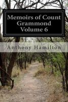 Cover of Memoirs of Count Grammond Volume 6 by Anthony Hamilton