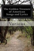 The Golden Treasure of American Songs and Lyrics