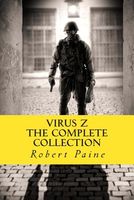 Virus Z: The Complete Collection