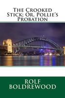 The Crooked Stick; Or, Pollie's Probation