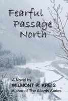 Cover of Fearful Passage North by Wilmont R. Kreis