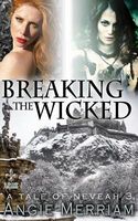 Cover of Breaking the Wicked by Angie Merriam