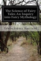 Cover of The Science of Fairy Tales an Inquiry Into Fairy Mythology by Edwin Sidney Hartland