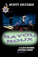 Cover of Bayou Roux by L. Scott Silverii