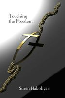 Cover of Touching the Freedom by Suren Hakobyan