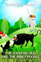 Cover of The Cockeyed Bull and the Perky Poodle: And Selected Short Stories by Truman Dayon Godwin