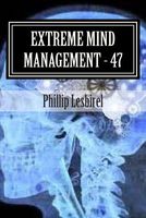 Extreme Mind Management - Experiment 47