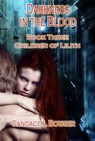 Cover of Darkness in the Blood by Candace L. Bowser