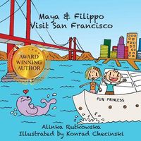 Cover of Maya & Filippo Visit San Francisco by Alinka Rutkowska