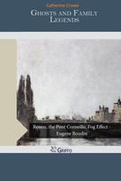 Cover of Ghosts and Family Legends by Catherine Crowe