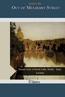 Out of Mulberry Street - Stories of tenement life in New York City