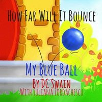 How Far Will It Bounce?: My Blue Ball