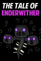 The Tale of Enderwither