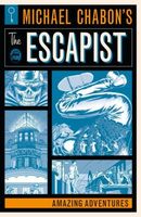 Michael Chabon's The Escapist: Amazing Adventures