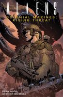 Aliens: Colonial Marines, Volume 1: Rising Threat