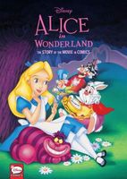 Disney Alice in Wonderland: The Story of the Movie in Comics