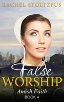 Amish Home: False Worship - Book 4