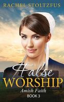 Amish Home: False Worship - Book 3