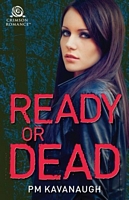 Cover of Ready or Dead by Pm Kavanaugh