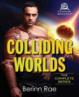 Cover of Colliding Worlds: The Complete Series by Berinn Rae