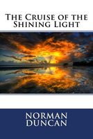 Cover of The Cruise of the Shining Light by Norman Duncan