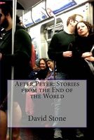 After Peter: Stories from the End of the World