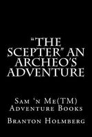 The Scepter an Archeo's Adventure