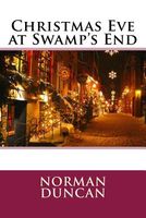 Cover of Christmas Eve at Swamp's End by Norman Duncan