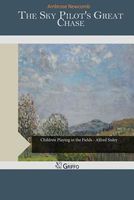 Cover of The Sky Pilot's Great Chase by Ambrose Newcomb