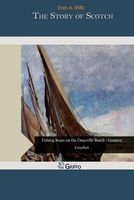 Cover of The Story of Scotch by Enos A. Mills