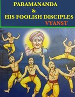 Paramananda & His Foolish Disciples