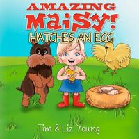 Cover of Amazing Maisy! Hatches an Egg by Tim Young