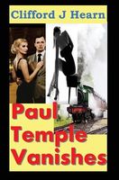 Cover of Paul Temple Vanishes by Clifford J. Hearn