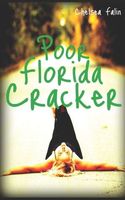 Cover of Poor Florida Cracker by Chelsea Falin