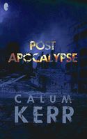 Cover of Post Apocalypse by Calum Kerr