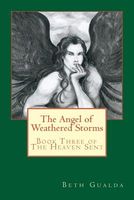 Cover of The Angel of Weathered Storms by Beth Gualda