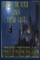 Cover of Elfreda the Witch Versus Wizard Gaunt by Derek A. Barrass
