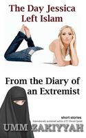 The Day Jessica Left Islam & from the Diary of an Extremist