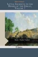 Little Journeys To The Homes Of The Great, Volume 7