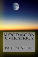 Cover of Blood Moon Over Africa by Paul Zunckel