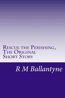 Rescue the Perishing