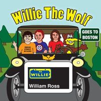 Cover of Willie the Wolf Goes to Boston by William Ross