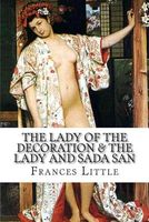 Cover of The Lady of the Decoration & the Lady and Sada San by Frances Little