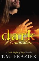 Cover of Dark Needs by T.M. Frazier