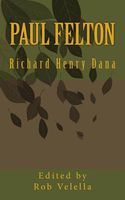 Cover of Paul Felton by Richard Henry Dana Jr.