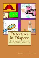 Detectives in Diapers: The Mystery of the Aztec Amulet