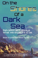 Cover of On the Shores of a Dark Sea by Damon Alan
