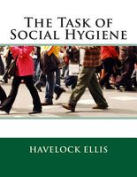 Cover of The Task of Social Hygiene by Havelock Ellis