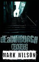 Deadinburgh: Vantage