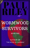 Cover of Wormwood Survivors: Revelations by Paul Riley